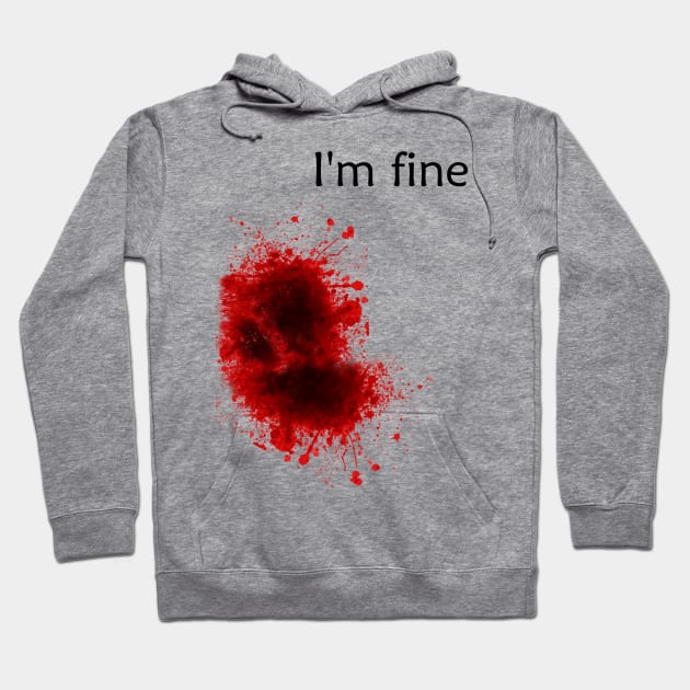 Im fine bloody sweatshirt shop